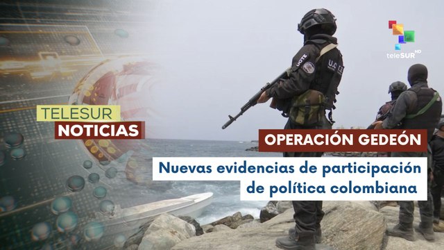Revelan participación de política colombiana en Operación Gedeón