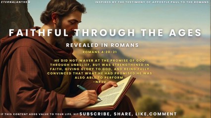 Faithful Through the Ages | Revealed in Romans | Paul's Testimony to the Romans