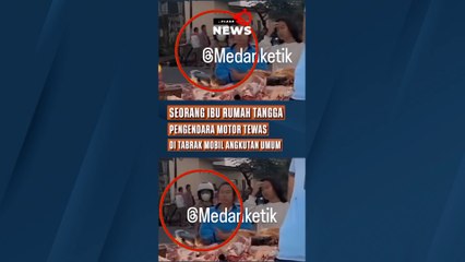 Seorang Ibu Rumah Tangga Pengendara Motor Tewas di Tabrak Mobil Angkutan Umum
