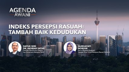 Agenda AWANI: Indeks Persepsi Rasuah | Tambah Baik Kedudukan
