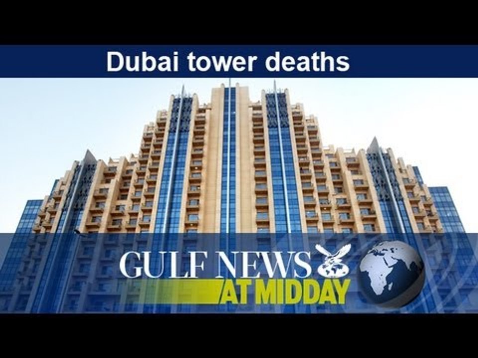 Dubai tower deaths - GN Midday