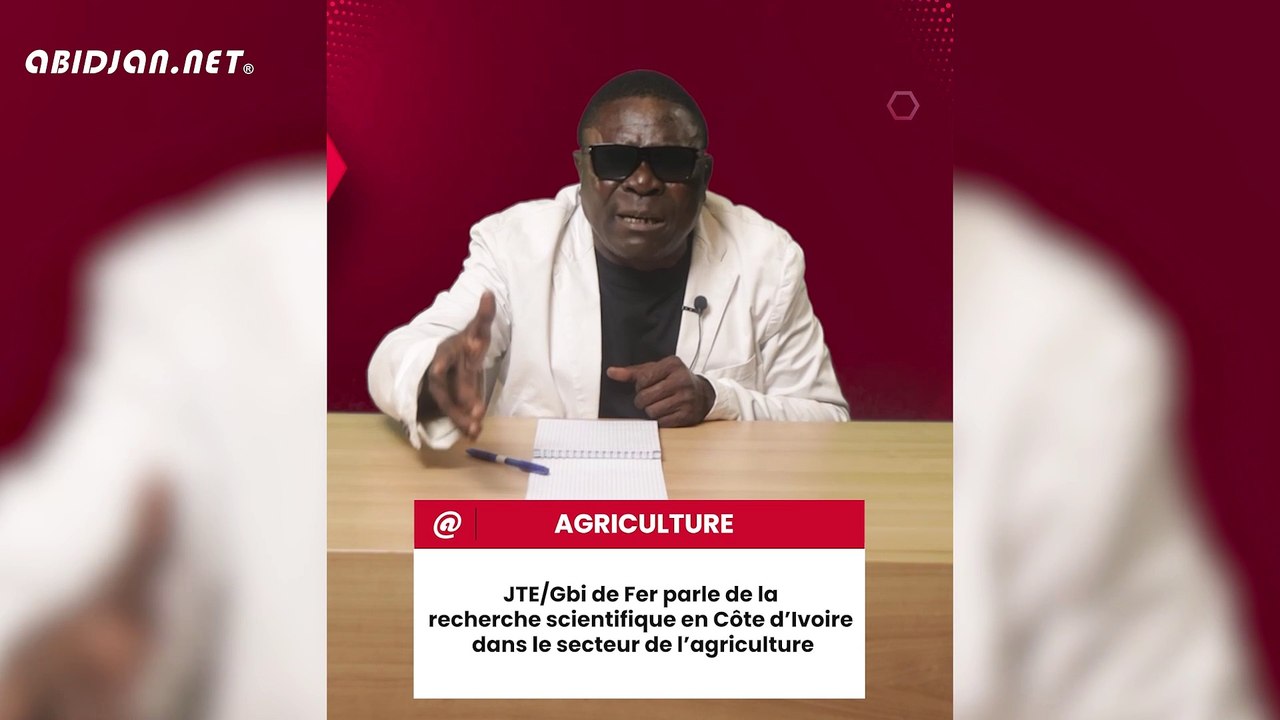 JTE/Gbi de Fer parle de la recherche scientifique en Côte d’Ivoire dans le secteur de l’agriculture