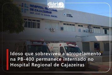 Idoso que sobreviveu a atropelamento na PB-400 permanece internado no Hospital Regional de Cajazeiras