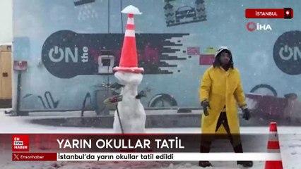 İstanbul'da yarın okullar tatil edildi