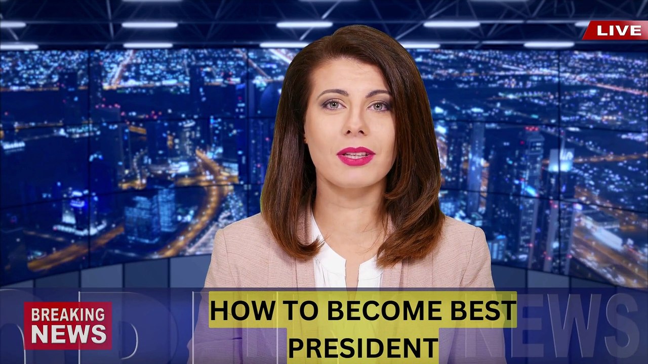HOW TO BECOME BEST PRESIDENT