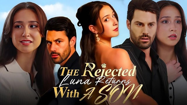 The Rejected Luna Return with A Son - Full Episode (2025)