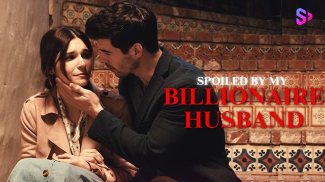 Spoiled By My Billionaire Husband - Full Movie (2025)