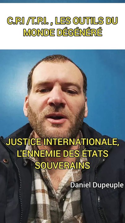Justice internationale : TPI, CPI, l'ennemie des états souverains