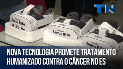 Nova tecnologia promete tratamento humanizado contra o câncer no ES