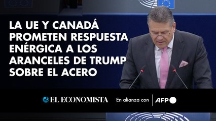 La UE y Canadá prometen respuesta enérgica a los aranceles de Trump sobre el acero