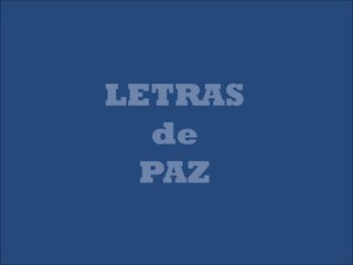 Letras de PAZ