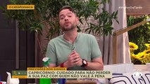 PREVISÃO SEMANAL: veja horóscopo de 09/02/25 a 15/02/25 para o SIGNO de CAPRICÓRNIO | Melhor da Tarde