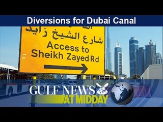 Traffic diversions for Dubai Canal - GN Midday