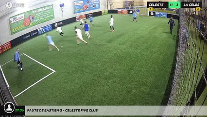 Faute de Bastien G - Celeste Five Club