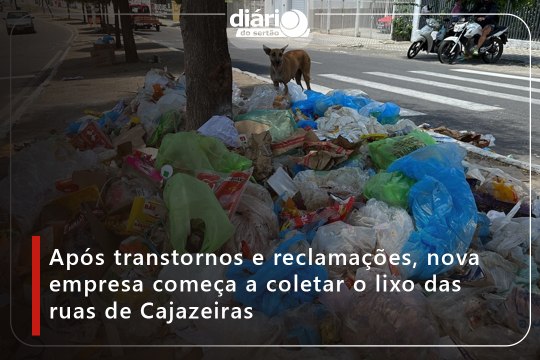 Após transtornos e reclamações, nova empresa começa a coletar o lixo das ruas de Cajazeiras