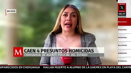 Detienen a cuatro personas por el asesinato de elemento policial en Chihuahua