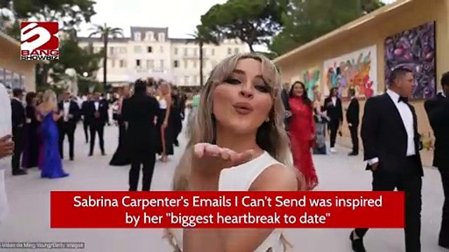 Sabrina Carpenter's 'Emails I Can't Send' was inspired by her 'biggest heartbreak to date'