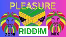 💛❤💚PLEASURE💥 RIDDIM -❗❗2025❗❗ MIX LATEST HIT  WITH DJ MASSH