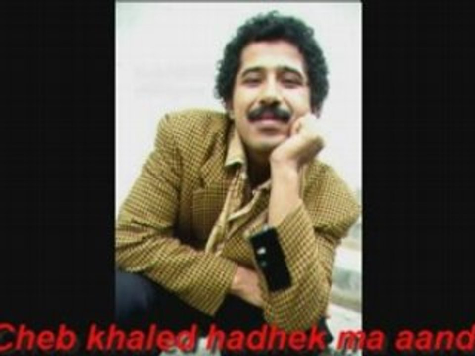 Cheb_khaled hadhek ma aandi