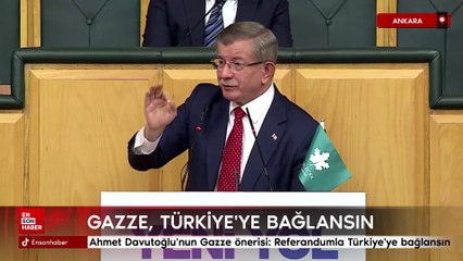 Ahmet Davutoğlu'nun Gazze önerisi: Referandumla Türkiye'ye bağlansın