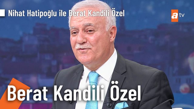 Nihat Hatipoğlu ile Berat Kandili Özel Perşembe 23.20'de atv'de!
