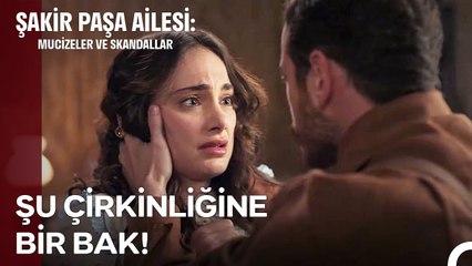 Beğenmiyorsan, Buradan Defolup Gidersin! - Şakir Paşa Ailesi; Mucizeler ve Skandallar