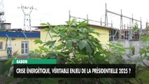 [#Reportage] Gabon : crise énergétique, véritable enjeu de la présidentielle 2025 ?