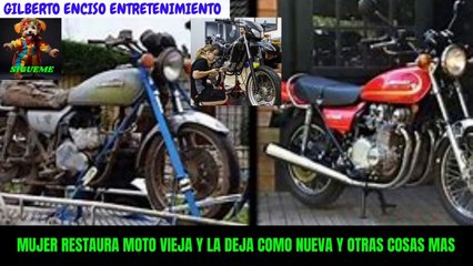 Mujer repara moto vieja y la deja como nueva y otras cosas mas....