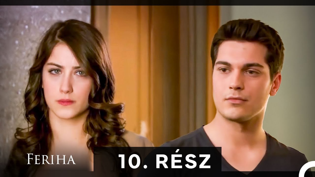 Feriha - Magyar Szinkron Rész 10 (A HOSSZU VALT...