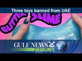 Three toys banned from UAE - GN Headlines