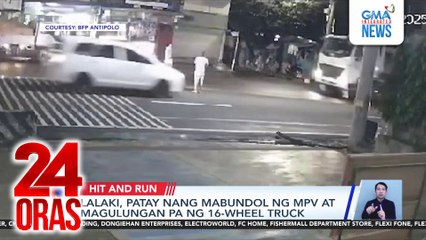 Lalaki, patay nang mabundol ng MPV at magulungan pa ng 16-wheel truck | 24 Oras