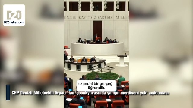 CHP Denizli Milletvekili Şeref Arpacı'dan 'çocuk yuvasında yangın merdiveni yok' açıklaması