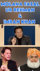 Imran Khan Aur Molana Fazal Ur Rehman