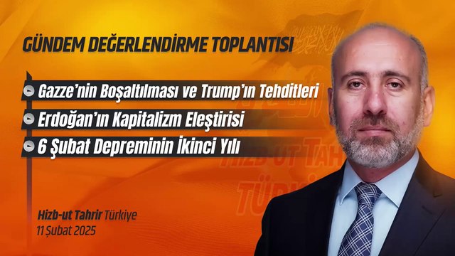 Hizb-ut Tahrir Türkiye Gündem Değerlendirme Toplantısı -11 Şubat 2025