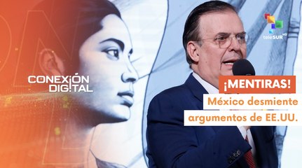 Conexión Digital 12-02 México desmiente argumento del aumento de aranceles