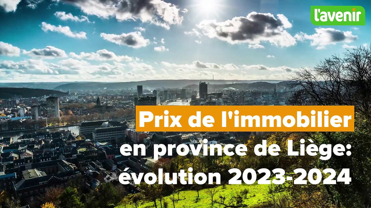 Prix de l'immobilier en province de Liège: les 5 faits entre 2023 et 2024