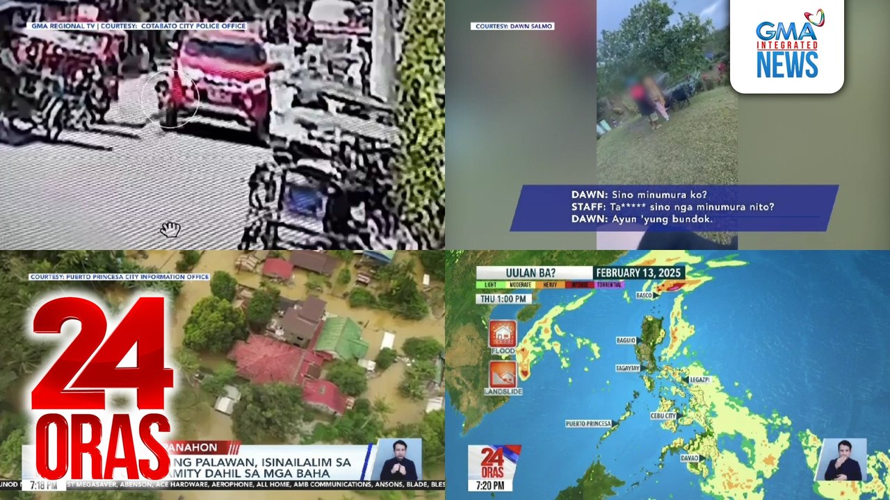 24 Oras: (Part 2) Camper na pasigaw na nagmura para ilabas ang hugot, sinuntok ng staff; ilang bahagi ng Palawan, isinailalim sa state of calamity dahil sa mga baha; (Ret.) Assoc. Justice Azcuna: Posibleng kwestyunin sa SC kung di agad sisimulan..., atbp.