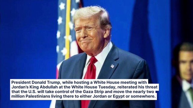 Trump Says We Will 'Take Gaza' And 'Cherish It' In White House Meeting With Jordan's King Abdullah