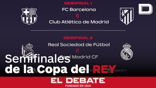 Barcelona - Atlético de Madrid y Real Sociedad - Real Madrid, en las semifinales de Copa del Rey