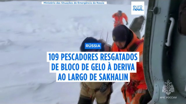 Rússia: 109 pescadores resgatados de um bloco de gelo à deriva ao largo da ilha de Sakhalin