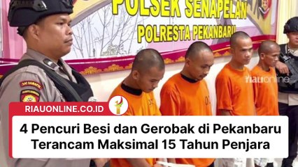 4 Pencuri Besi dan Gerobak di Pekanbaru Terancam Maksimal 15 Tahun Penjara