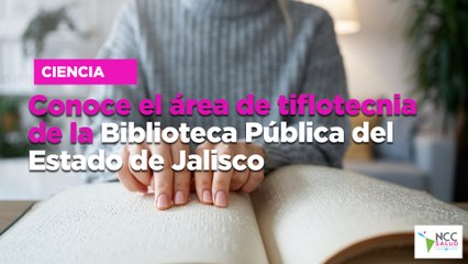 Conoce el área de tiflotecnia de la Biblioteca Pública del Estado de Jalisco