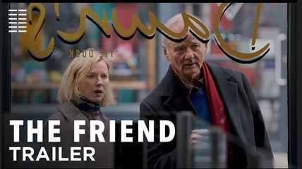 The Friend | Official Trailer - Bill Murray, Naomi Watts | Bleecker Street