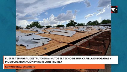 Fuerte temporal destruyó en minutos el techo de una capilla en Posadas y piden colaboración para reconstruirla