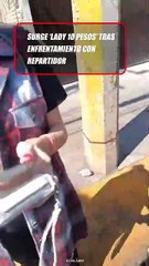 Surge 'Lady 10 Pesos' tras enfrentamiento con repartidor