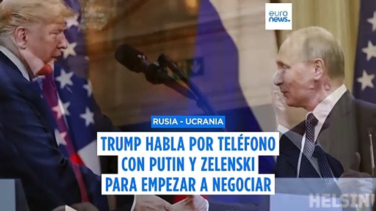 Trump habla con Putin y Zelenski para iniciar "negociaciones" para acabar con la guerra de Ucrania