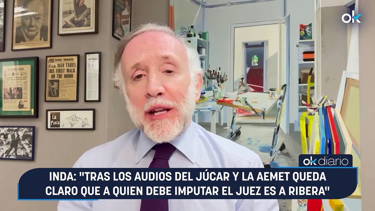 Inda: "Tras los audios del Júcar y la Aemet queda claro que a quien debe imputar el juez es a Ribera"