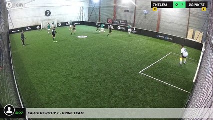 Faute de Rithy T - Drink Team