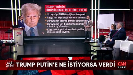 Trump'ın Putin'in bütün isteklerini yerine getirmesi, Almanya'nın Rusya'ya karşı silahlanma çağrısı ve 'önce işgal, sonra ilhak' çağı Akıl Çemberi'nde konuşuldu