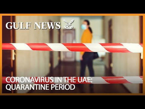 Coronavirus in the UAE: Can I get clarification on the 14 day quarantine period in the UAE?